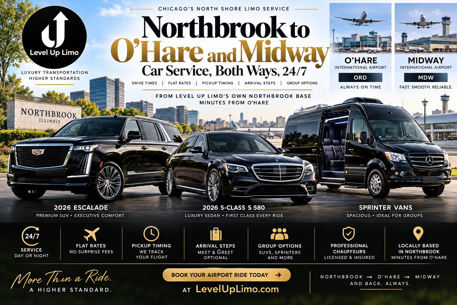 Northbrook to O'Hare and Midway car service by Level Up Limo: 24/7 flat-rate rides both ways in a 2026 Cadillac Escalade, 2026 Mercedes S580 or Sprinter van, with flight tracking and meet and greet