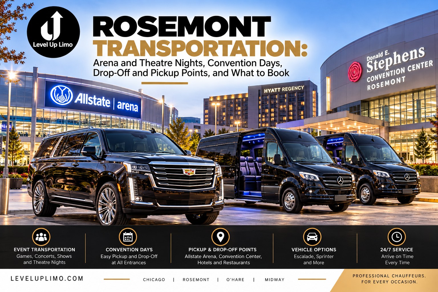 Level Up Limo Escalade and Sprinter vans in Rosemont near Allstate Arena, Hyatt Regency and Donald E. Stephens Convention Center