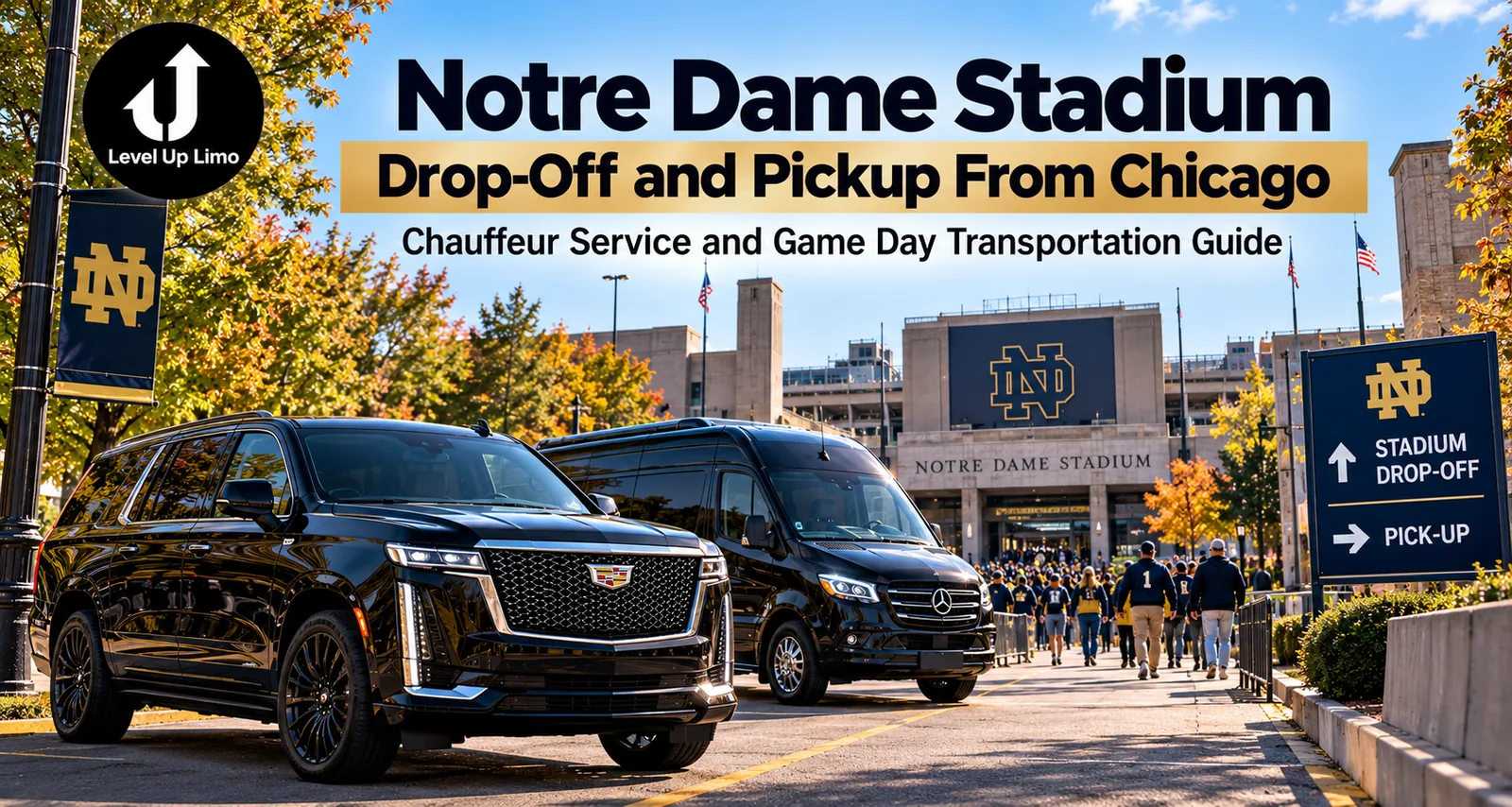 Level Up Limo black Cadillac Escalade and Mercedes Sprinter at the Notre Dame Stadium drop-off and pickup area for a Chicago game day chauffeur trip