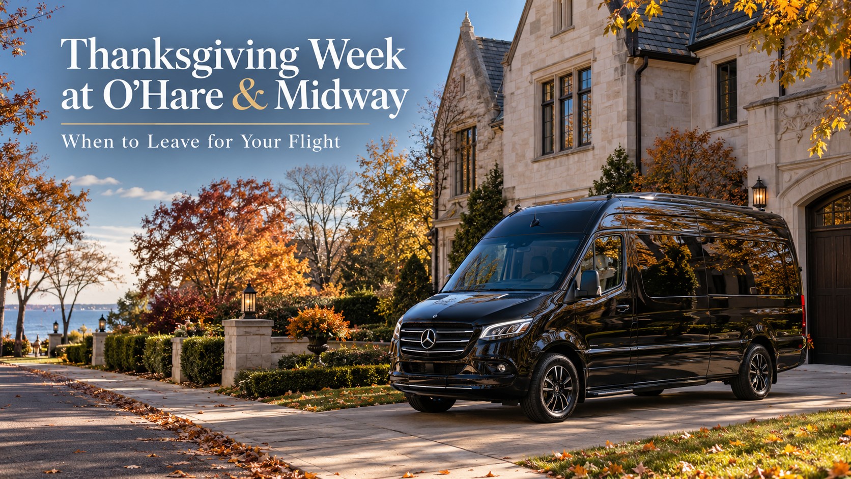 Thanksgiving week at O'Hare and Midway airport travel guide featuring a black Mercedes-Benz Sprinter in a Chicago North Shore neighborhood
